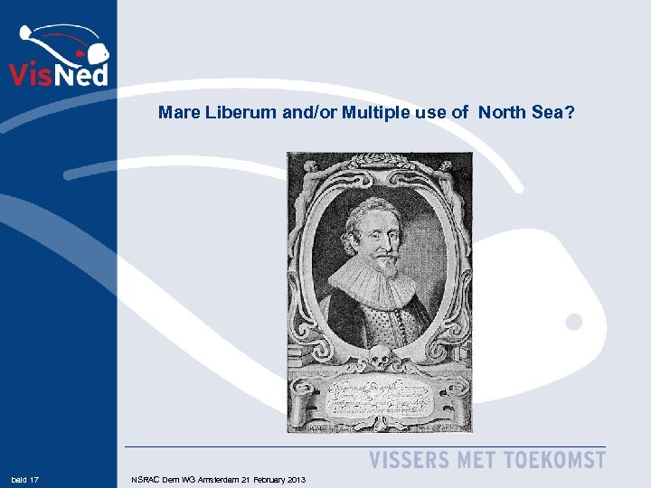 Mare Liberum and/or Multiple use of North Sea? bald 17 NSRAC Dem WG Amsterdam