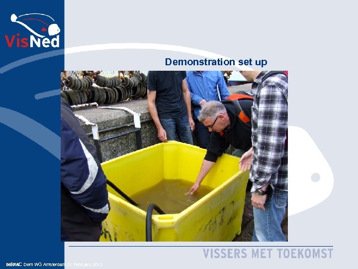 Demonstration set up bald 5 NSRAC Dem WG Amsterdam 21 February 2013 