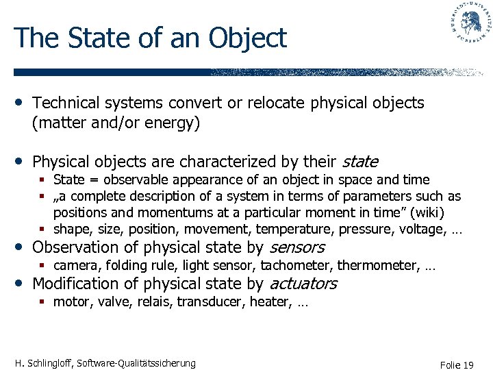 The State of an Object • Technical systems convert or relocate physical objects (matter