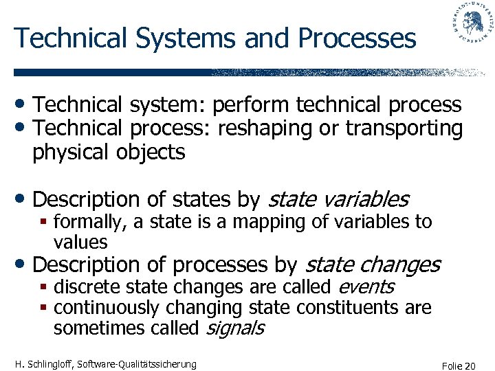 Technical Systems and Processes • Technical system: perform technical process • Technical process: reshaping
