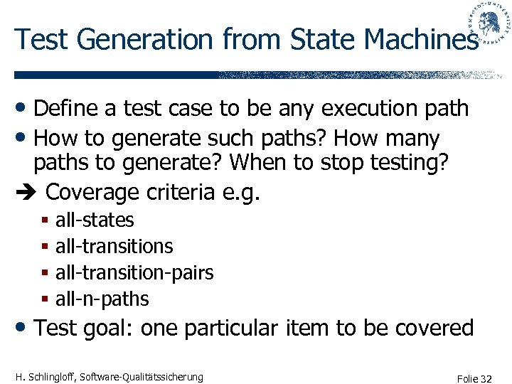 Test Generation from State Machines • Define a test case to be any execution