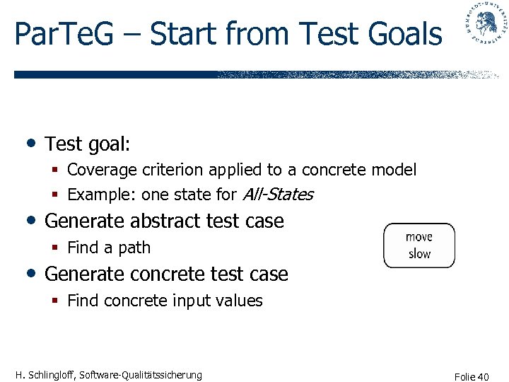 Par. Te. G – Start from Test Goals • Test goal: § Coverage criterion