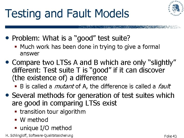 Testing and Fault Models • Problem: What is a “good” test suite? § Much
