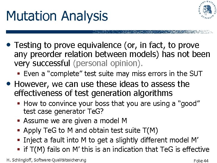 Mutation Analysis • Testing to prove equivalence (or, in fact, to prove any preorder