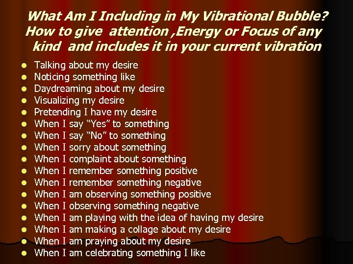 What Am I Including in My Vibrational Bubble? How to give attention , Energy