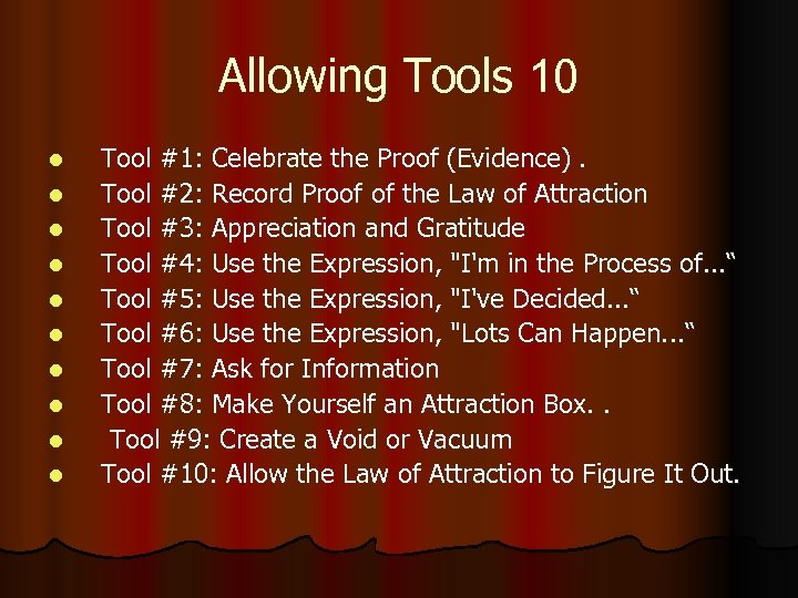 Allowing Tools 10 l l l l l Tool #1: Celebrate the Proof (Evidence).