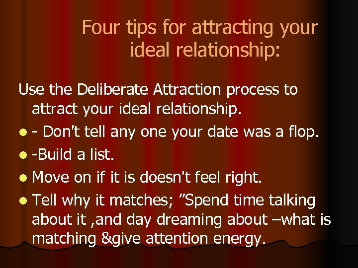 Four tips for attracting your ideal relationship: Use the Deliberate Attraction process to attract