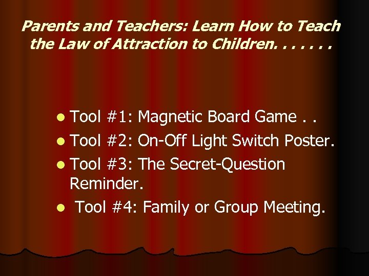 Parents and Teachers: Learn How to Teach the Law of Attraction to Children. .
