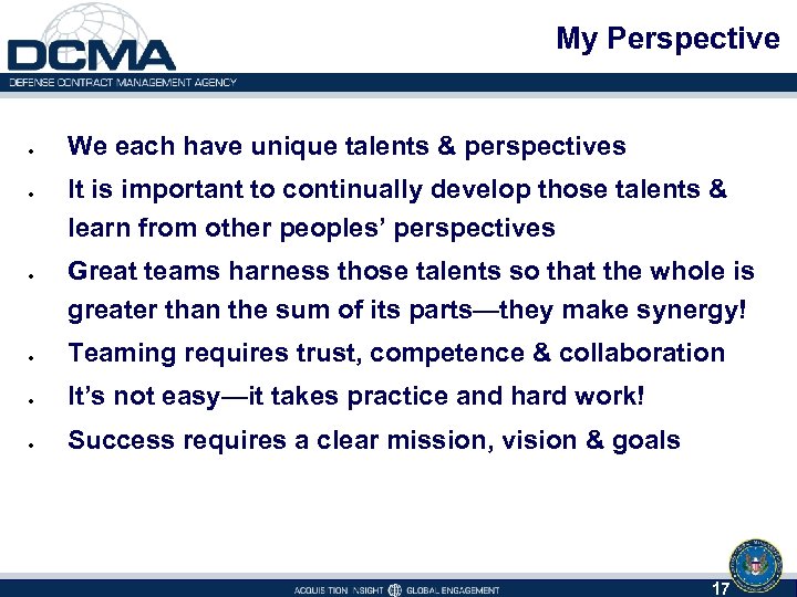 My Perspective We each have unique talents & perspectives It is important to continually