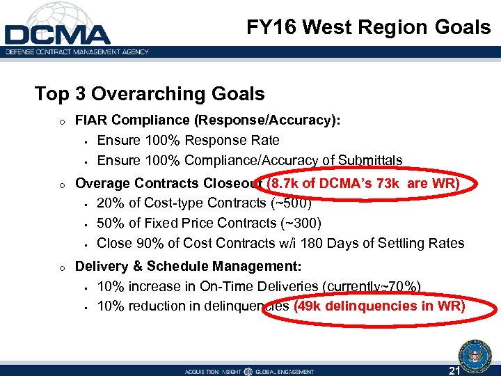 FY 16 West Region Goals Top 3 Overarching Goals o FIAR Compliance (Response/Accuracy): §