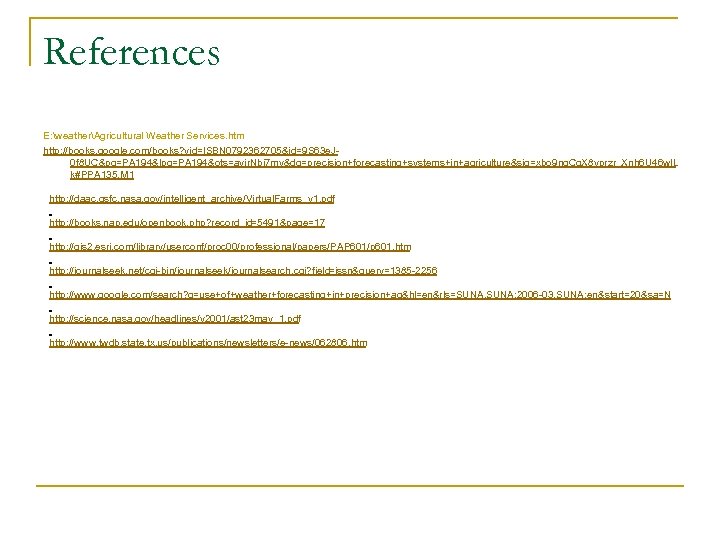 References E: weatherAgricultural Weather Services. htm http: //books. google. com/books? vid=ISBN 0792362705&id=9 S 63