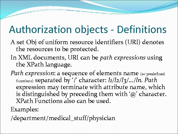 Authorization objects - Definitions A set Obj of uniform resource identifiers (URI) denotes the