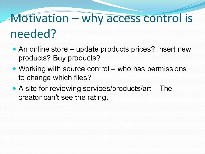 Motivation – why access control is needed? An online store – update products prices?