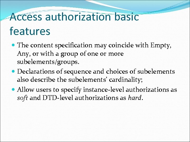 Access authorization basic features The content specification may coincide with Empty, Any, or with