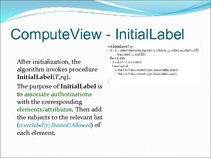 Compute. View - Initial. Label After initialization, the algorithm invokes procedure Initial. Label(T, rq).