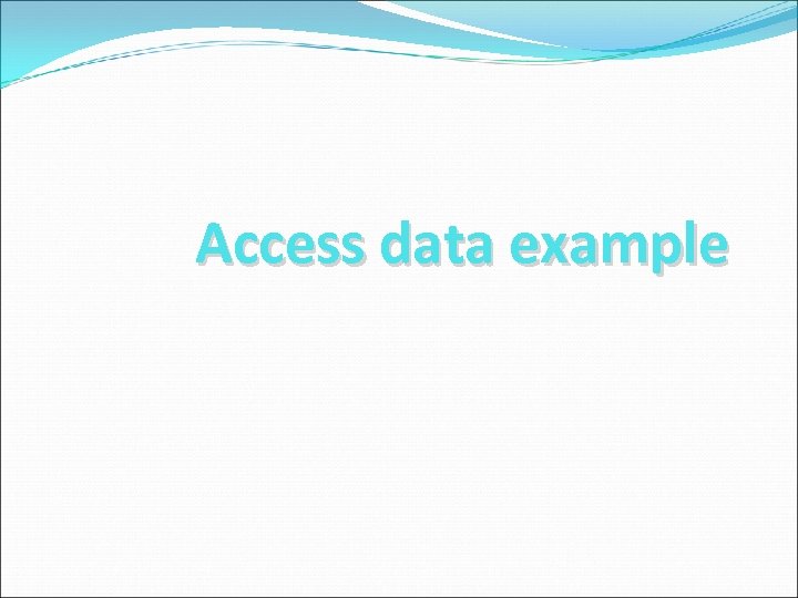 Access data example 