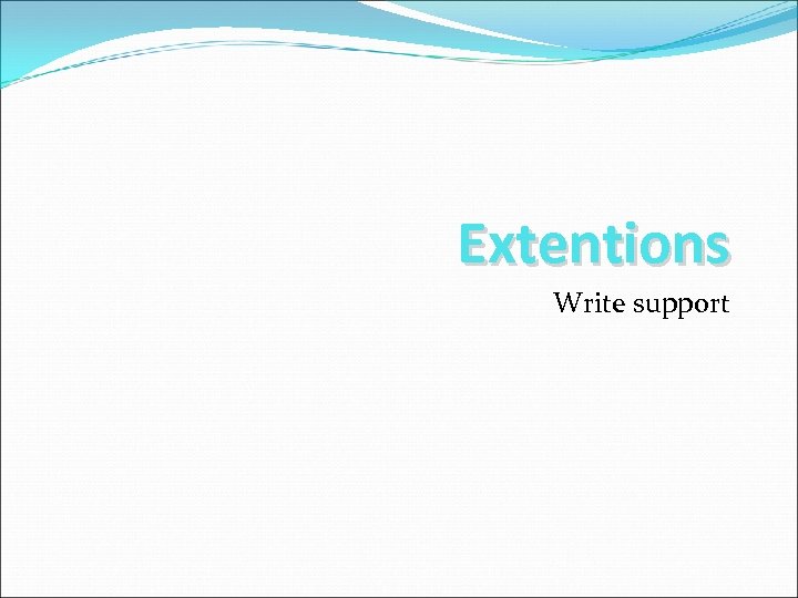 Extentions Write support 