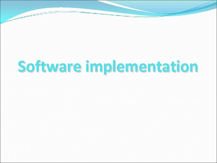 Software implementation 