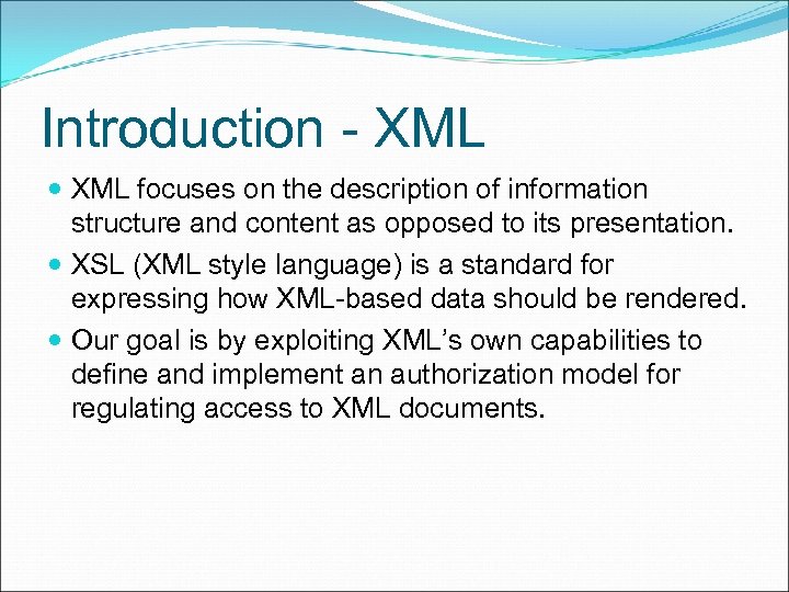 Introduction - XML focuses on the description of information structure and content as opposed