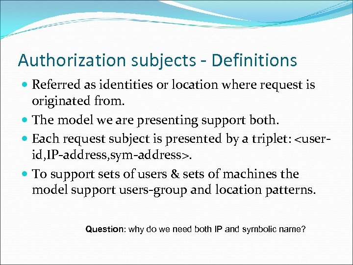 Authorization subjects - Definitions Referred as identities or location where request is originated from.