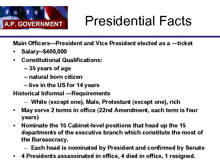 Presidential Facts Main Officers—President and Vice President elected as a ―ticket • Salary--$400, 000