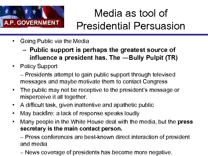 Media as tool of Presidential Persuasion • Going Public via the Media – Public