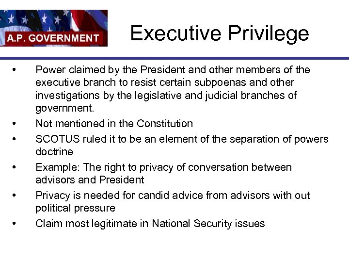 Executive Privilege • • • Power claimed by the President and other members of