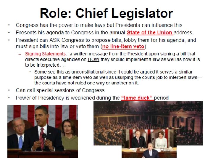  • • Role: Chief Legislator • Congress has the power to make laws