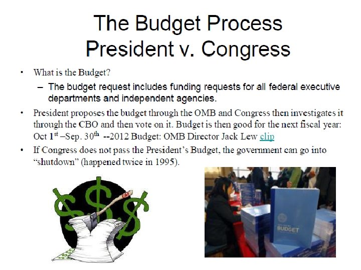 The Budget Process President v. Congress • • What is the Budget? • –The