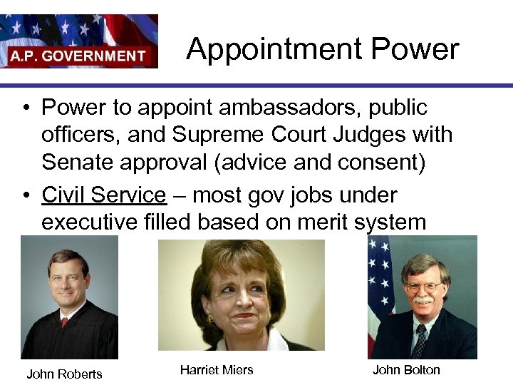 Appointment Power • Power to appoint ambassadors, public officers, and Supreme Court Judges with