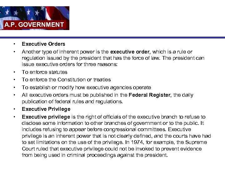  • • Executive Orders Another type of inherent power is the executive order,