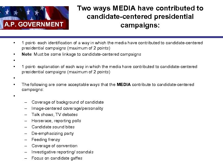 Two ways MEDIA have contributed to candidate-centered presidential campaigns: • • 1 point- each