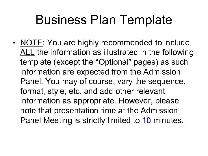 Business Plan Template • NOTE: You are highly recommended to include ALL the information