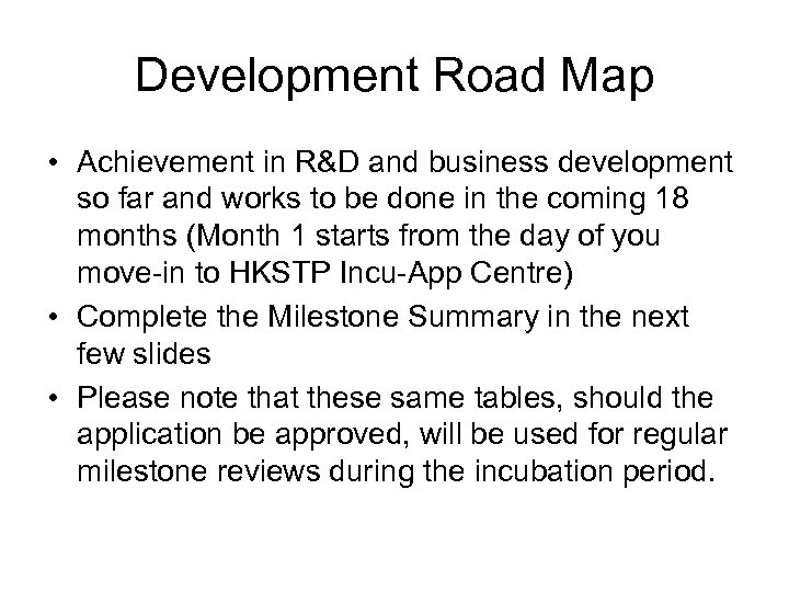 Development Road Map • Achievement in R&D and business development so far and works