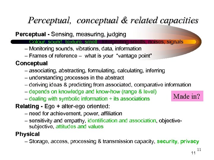 Perceptual, conceptual & related capacities Perceptual - Sensing, measuring, judging – Colour, sound, texture,