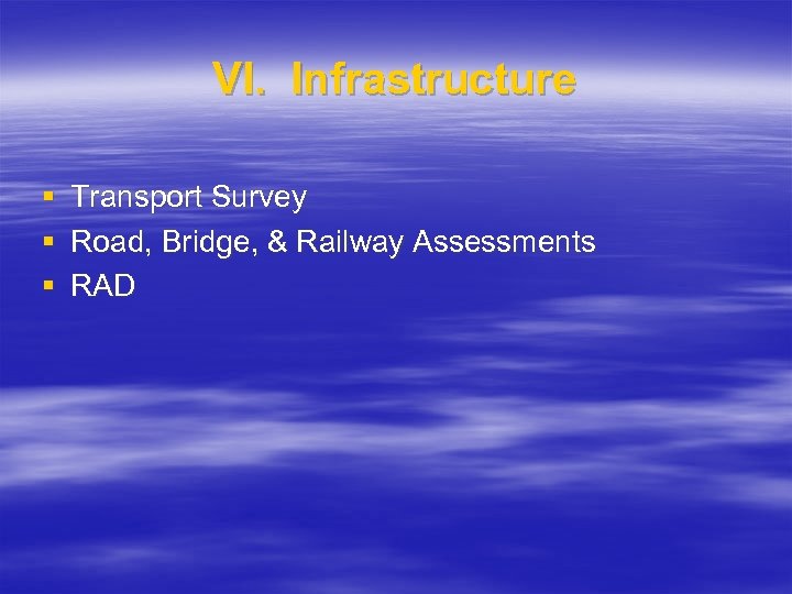 VI. Infrastructure § Transport Survey § Road, Bridge, & Railway Assessments § RAD 