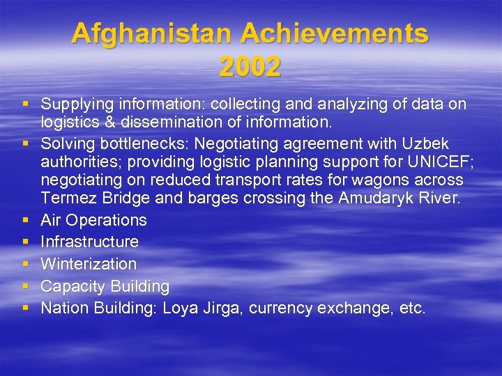 Afghanistan Achievements 2002 § Supplying information: collecting and analyzing of data on logistics &