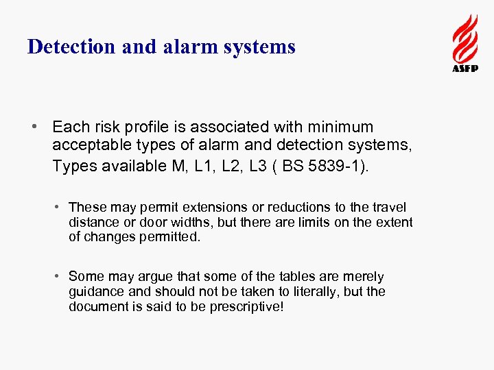 Detection and alarm systems • Each risk profile is associated with minimum acceptable types