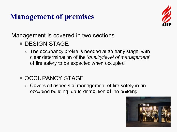 Management of premises Management is covered in two sections DESIGN STAGE ○ The occupancy