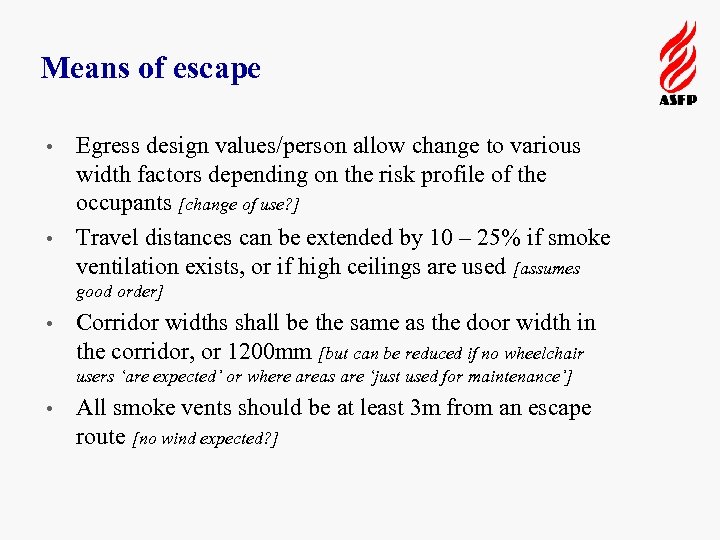 Means of escape Egress design values/person allow change to various width factors depending on