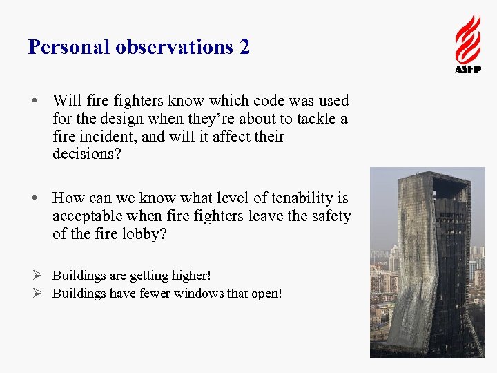 Personal observations 2 • Will fire fighters know which code was used for the