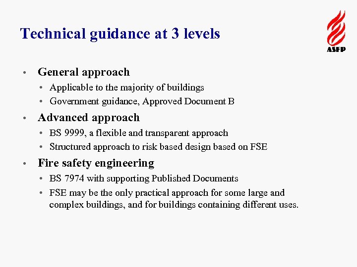 Technical guidance at 3 levels • General approach • Applicable to the majority of