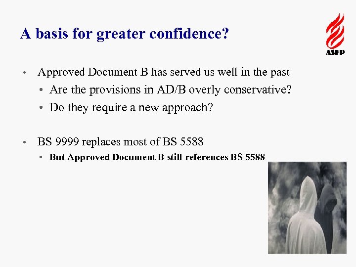 A basis for greater confidence? • Approved Document B has served us well in