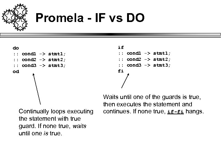 Promela - IF vs DO do : : cond 1 -> stmt 1; :