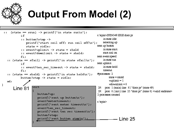 Output From Model (2) : : } (state == srun) -> printf("in state runn");