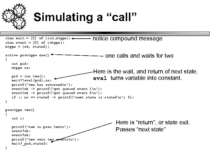 Simulating a “call” chan wait = [5] of {int, mtype}; chan event = [5]