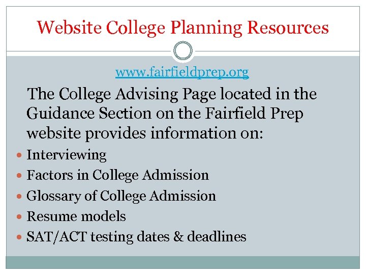 Website College Planning Resources www. fairfieldprep. org The College Advising Page located in the