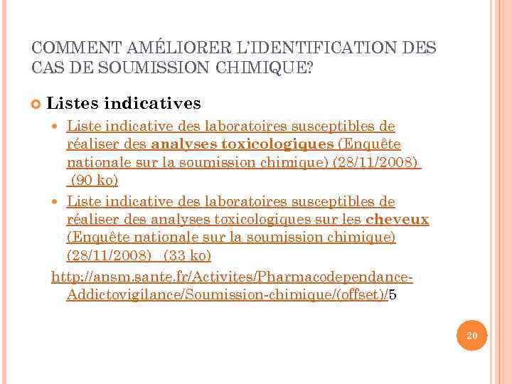 COMMENT AMÉLIORER L’IDENTIFICATION DES CAS DE SOUMISSION CHIMIQUE? Listes indicatives Liste indicative des laboratoires