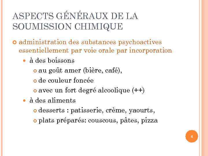 ASPECTS GÉNÉRAUX DE LA SOUMISSION CHIMIQUE administration des substances psychoactives essentiellement par voie orale