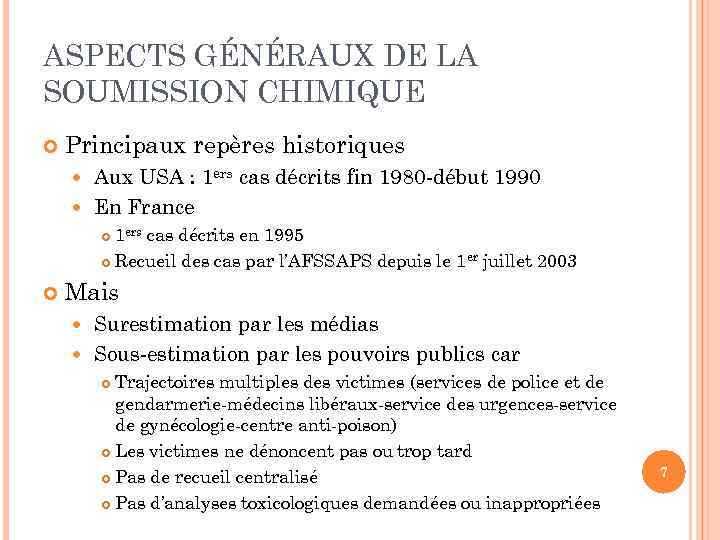 ASPECTS GÉNÉRAUX DE LA SOUMISSION CHIMIQUE Principaux repères historiques Aux USA : 1 ers